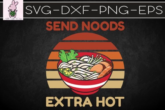 Send Noods Pho Cup Soup Noodles Bowl Graphics